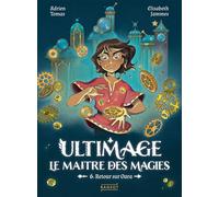 Ultimage, le maître des magies - Tome 6, Retour sur Oara
