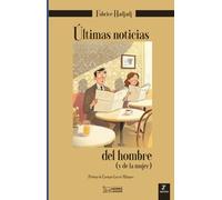 ÚLTIMAS NOTICIAS DEL HOMBRE: (Y DE LA MUJER)