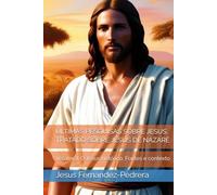 ÚLTIMAS PESQUISAS SOBRE JESUS. TRATADO SOBRE JESUS DE NAZARÉ: Volume I: O Jesus histórico. Fontes e contexto (CATENA AUREA: De Deus aos dias de hoje. A Cadeia Ininterrupta de Custódia)