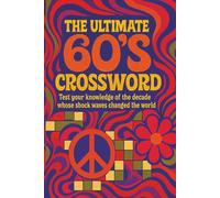 Ultimate 60S Crossword: Test your knowledge of the decade whose shock waves changed the world