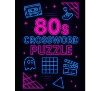 Ultimate 80s Movie Crossword Puzzles: Large-Print Crossword Puzzles Celebrating the Films of the 1980s