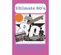 Ultimate 80's Wordsearch: 50+ Puzzles relating to everything the 1980's | discover what we all did before the internet, and let the nostalgia wash ... away the hours remembering the best decade