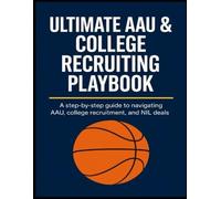 Ultimate AAU & College Recruiting Playbook