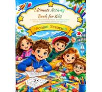 Ultimate Activity Book for Kids: 31 Pages of Brain-Boosting Mazes, Dot-to-Dots, Word Searches, and Creative Coloring for Ages 6-9