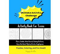 Ultimate Activity Challenge: Activity Book for Teens. Multiple Games for 12-17 years old. Sudoku, Word Search, Mazes, Mandalas, Calming Coloring ... Endless fun for Kids, Teens, Boys and Girls