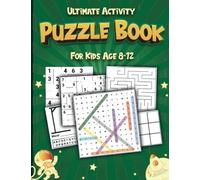 Ultimate activity puzzle book for kids ages 8-12 years: Challenging Fun Activities for Smart Kids: Sudoku Puzzles, Mazes, Word Search, Hangman Puzzle, ... Tic-Tac-Toe, And More Activities for Kids