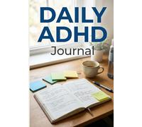 Ultimate ADHD Daily Focus Planner: Comprehensive Neurodivergent Executive Function Workbook and Productivity Organizer for Managing Distractions, ... and Tracking Habits for Adults and Teens