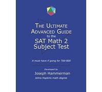 Ultimate Advanced Guide to the Math SAT 2 Subject Test (The Most Advanced Guide)