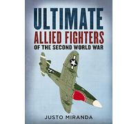 Ultimate Allied Fighters of the Second World War