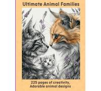 Ultimate Animal Families: 225 pages of creativity, Adorable animal designs