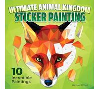 Ultimate Animal Kingdom Sticker Painting : 10 Incredible Paintings