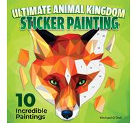 Ultimate Animal Kingdom Sticker Painting : 10 Incredible Paintings