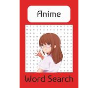 Ultimate Anime Word Search: 55 Puzzles for Otaku of All Ages: Fun and Challenging Puzzles Featuring Your Favorite Shonen Heroes - Perfect for Otaku of All Ages!