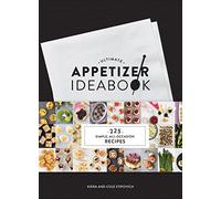 Ultimate Appetizer Ideabook: 225 Simple, All-Occasion Recipes