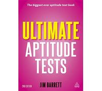 Ultimate Aptitude Tests: Assess and Develop Your Potential with Numerical, Verbal and Abstract Tests