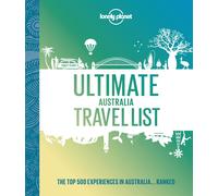Lonely Planet Ultimate Australia Travel List: (Lonely Planet)