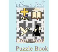 Ultimate Bible Crossword Puzzle Book: 40 Themed Puzzles from Genesis to Revelation