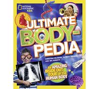 Ultimate Bodypedia: An Amazing Inside-out Tour of the Human Body
