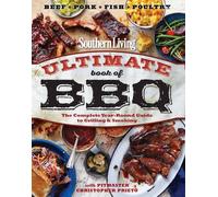 Ultimate Book of BBQ: The Complete Year-Round Guide to Grilling and Smoking