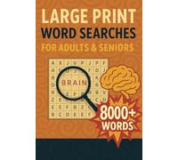 ULTIMATE Brain-Boosting Word Search - Large Print: 8000+ Mind-Sharpening Puzzles for Adults & Seniors