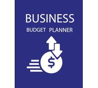Ultimate Business Budget Planner: Simple Financial Organizer & Expense Tracker for Entrepreneurs, Small Business Owners, and Startups