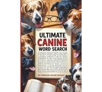 Ultimate Canine Word Search: Relaxing Dog Breed Puzzles, Unwind with Brain-Boosting Puzzles Featuring Popular & Rare Dog Breeds