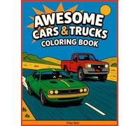 Ultimate Cars & Trucks Coloring Book for Kids Ages 4-10: Exciting Pages of Cool Vehicles, Big Rigs, Fast Cars & Monster Trucks for Boys and Girls Who Love to Color!