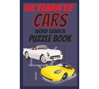 Ultimate Cars Word Search Puzzle Book: Car Enthusiasts Word Search: 40 Fun & Challenging Puzzles with 9 Car Words Each - Iconic Vehicles, Models & Automotive Terms