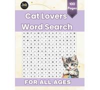 Ultimate Cat Word Search Book: 100 Fun and Relaxing Puzzles for Cat Lovers of All Ages - Large Print Activity Book with Solutions