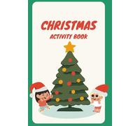 Ultimate Christmas Activity Book: 100 Pages of Festive Fun + Certificate of Completion