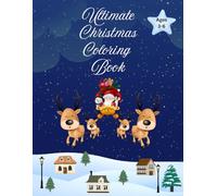 Ultimate Christmas Coloring Book: Ages 3-6 | Easy illustrations for little people | Fun and festive | Makes the perfect gift