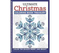 Ultimate Christmas Coloring Book Treasury: Color the Season Merry & Bright (Design Originals) 208 Pages of One-Side-Only Holiday Designs in Spiral ... Paper: Color the Season Merry and Bright