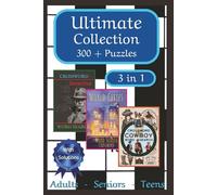 Ultimate Collection 300 + Puzzles: This 3 in1 Puzzle book is carefully combined from three different puzzle books into one delightful volume, 6x9 Inches | 306 Pages