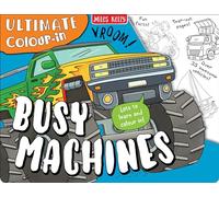 Ultimate Colour-In: Busy Machines: The illustrated creative learning Picture Book perfect for children ages 5+