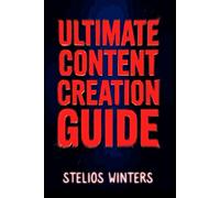 Ultimate Content Creation Guide