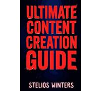 Ultimate Content Creation Guide