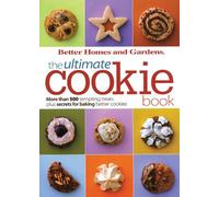 Ultimate Cookie Book: More Than 500 Tempting Treats Plus Secrets for Baking Better Cookies (Better Homes & Gardens)