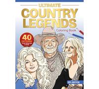 Ultimate Country Legends Coloring Book: 40 Patterns, Trivia, Song Lists, and More (100 Percent Unofficial): 2 (Ultimate Coloring Book)