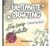 Ultimate Crafting Colouring Book: For teens and adults
