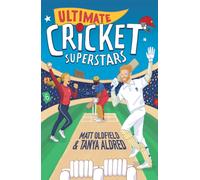 Ultimate Cricket Superstars : 50 fact-filled biographies of the world's greatest cricket heroes including Stokes and Root - the perfect introduction to the sport for young fans aged 7-11
