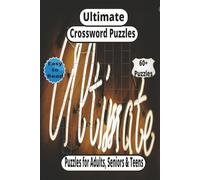 Ultimate Crossword Puzzles: Easy-to-Read Crossword Book: 60+ Puzzles for Adults, Seniors & Teens (Travel-Friendly)