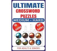Ultimate Crossword Puzzles: Medium Hard Crossword Puzzle Book For Adults and Seniors for Relaxation and Brain Exercise