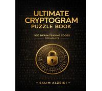 ULTIMATE CRYPTOGRAM PUZZLE BOOK: 500 Large Print Cryptoquote Puzzles for Adults Brain Teasers to Challenge Your Mind