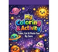 Ultimate Cut and Paste Activity Book for Kids: 100 Fun Coloring & Scissor Skills Pages: Fine Motor Skills Workbook with Cute Animals, Nature & Shapes ... Ages 3-5 (Sara's Creative Learning Series)
