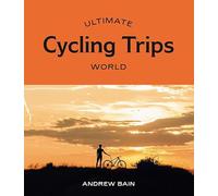 Ultimate Cycling Trips: World