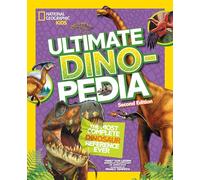 National Geographic Kids Ultimate Dinosaur Dinopedia | 2nd Edition Dinopedia Book of Prehistoric Facts