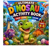 Ultimate Dinosaur Adventure Activity Book: A Fun Activities Including Coloring, Mazes, Tracing, Dot-to-Dot, Matching & Spot the Difference for Kids Ages 4-8