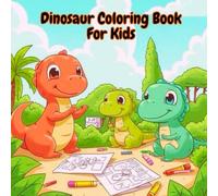Ultimate Dinosaur Coloring Book for Kids: Learn, Color, and Discover Realistic Dinosaurs Ages 6-12: Fun and Educational Dinosaur Activity Book with ... Illustrations, and Screen-Free Creativity