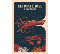 Ultimate Dive Log Book: Scuba Diving Log For Beginner, Intermediate, and Experienced Divers - Gift for Friends
