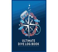 Ultimate Dive Log Book Small Pocket Size: Record up to 100 Scuba Diving Adventures